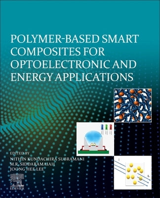 Polymer-Based Advanced Functional Composites for Optoelectronic and Energy Applications by Subramani, Nithin Kundachira