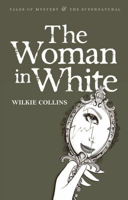 The Woman in White by Collins, Wilkie