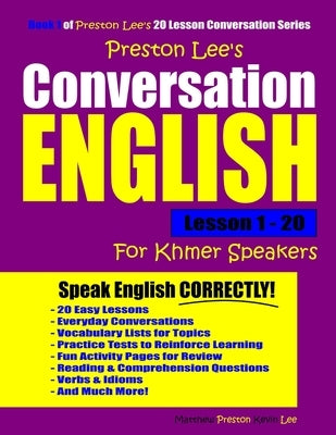 Preston Lee's Conversation English For Khmer Speakers Lesson 1 - 20 by Preston, Matthew
