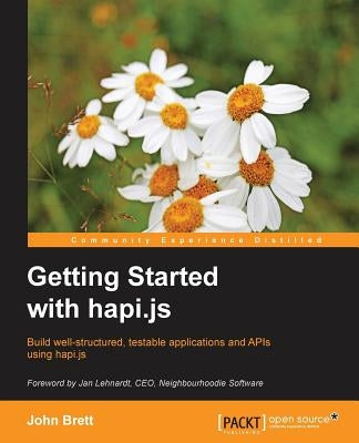 Getting Started with Hapi.js by Brett, John