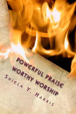 Powerful Praise - Worthy Worship by Harris, Ted