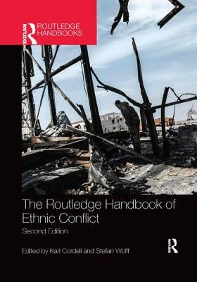 The Routledge Handbook of Ethnic Conflict: Second Edition by Cordell, Karl