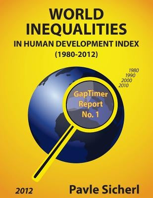 World Inequalities in Human Development Index (1980-2012) by Sicherl, Pavle