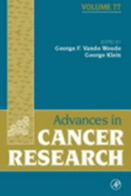 Advances in Cancer Research: Volume 77 by Vande Woude, George F.