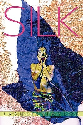 Silk by Taylor, Jasmine