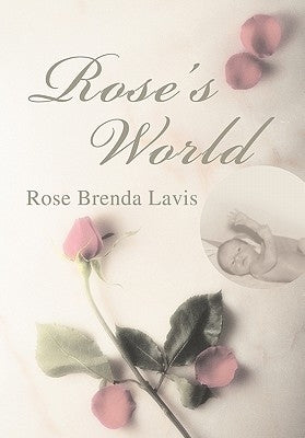Rose's World by Lavis, Rose Brenda