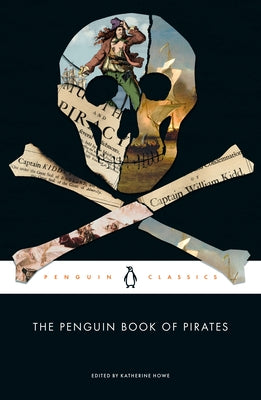 The Penguin Book of Pirates by Howe, Katherine