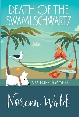 Death of the Swami Schwartz by Wald, Noreen