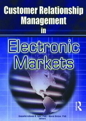 Customer Relationship Management in Electronic Markets by Iyer, Gopalkrishnan R.
