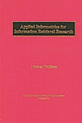 Applied Informetrics for Information Retrieval Research by Wolfram, Dietmar