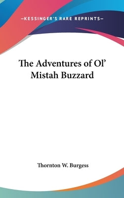 The Adventures of Ol' Mistah Buzzard by Burgess, Thornton W.