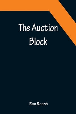 The Auction Block by Beach, Rex