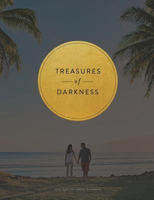 Treasures of Darkness: A Nine Week Bible Study by Johnson, Jane