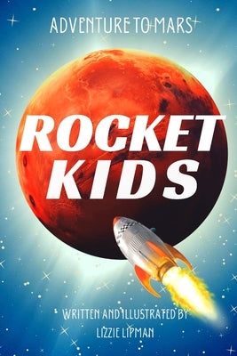 Adventure to Mars: Rocket Kids by Lipman, Lizzie