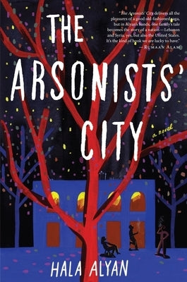 The Arsonists' City by Alyan, Hala