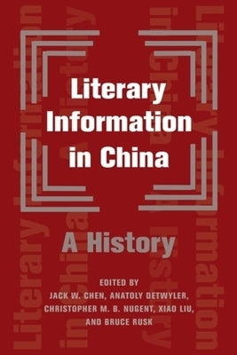 Literary Information in China: A History by Rusk, Bruce