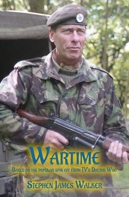 Wartime: From the Worlds of Doctor Who by Walker, Stephen James