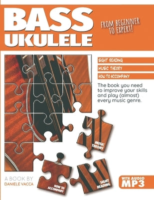 Bass Ukulele. from Beginner to Expert by Vacca, Daniele