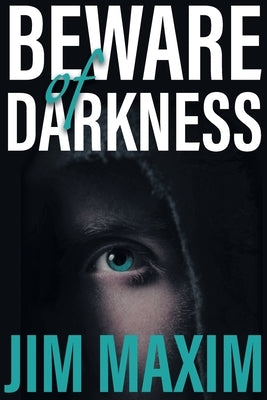 Beware of Darkness by Maxim, Jim