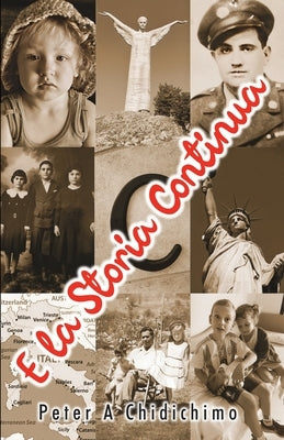 E la Storia Continua by Chidichimo, Peter A.
