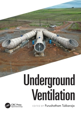 Underground Ventilation: Proceedings of the 19th North American Mine Ventilation Symposium ((NAMVS 2023, 17-22 June 2023, Rapid City, South Dakota, US by Tukkaraja, Purushotham