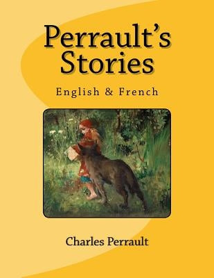 Perrault's Stories: English & French by Welsh, Charles