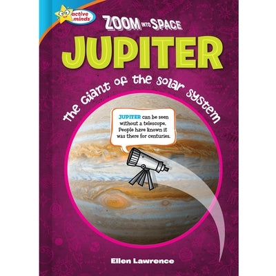 Zoom Into Space Jupiter: The Giant of the Solar System by Lawrence, Ellen