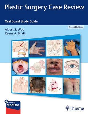 Plastic Surgery Case Review: Oral Board Study Guide by Woo, Albert S.