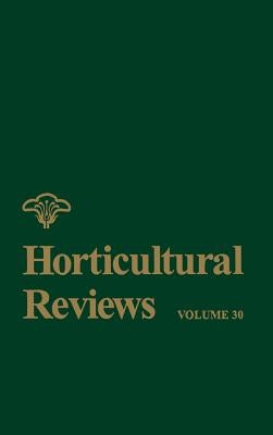 Horticultural Reviews, Volume 30 by Janick, Jules