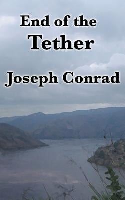 End of the Tether by Conrad, Joseph