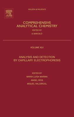 Analysis and Detection by Capillary Electrophoresis: Volume 45 by Marina, Maria Luisa