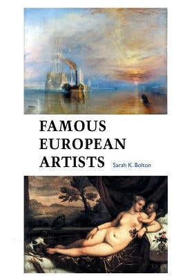 Famous European Artists by Bolton, Sarah