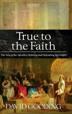True to the Faith by Gooding, David