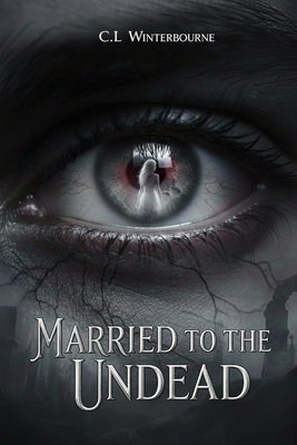 Married To The Undead by Winterbourne, C. L.