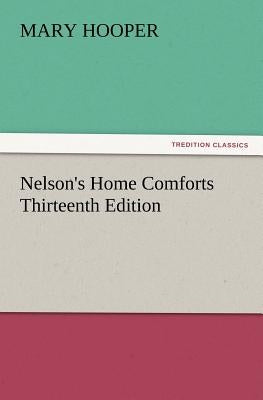 Nelson's Home Comforts Thirteenth Edition by Hooper, Mary