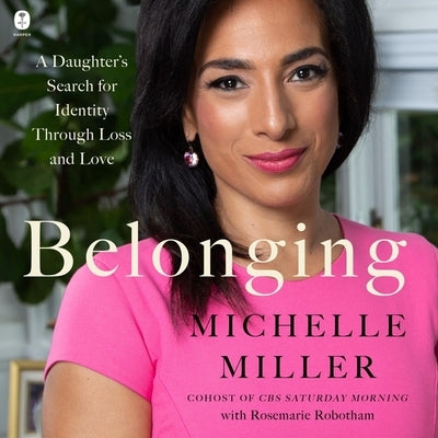 Belonging: A Daughter's Search for Identity Through Loss and Love by Miller, Michelle