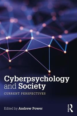 Cyberpsychology and Society: Current Perspectives by Power, Andrew