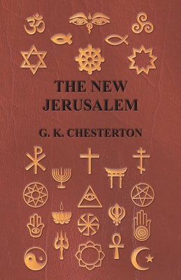 The New Jerusalem by Chesterton, G. K.