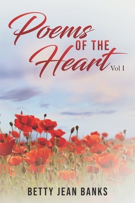 Poems of the Heart: Vol. 1 by Banks, Betty Jean