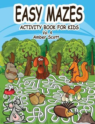 Eazy Mazes Activity Book For Kids - Vol. 4 by Scott, Amber