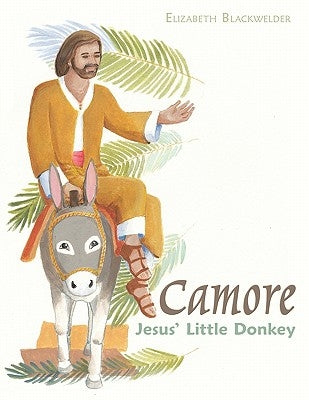 Camore: Jesus' Little Donkey by Blackwelder, Elizabeth