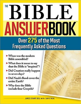 The Bible Answer Book: Over 260 of the Most Frequently Asked Questions by Bell, James