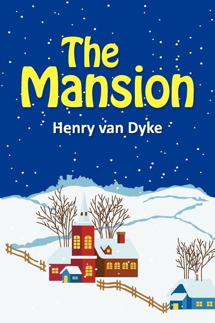 The Mansion by Dyke, Henry Van