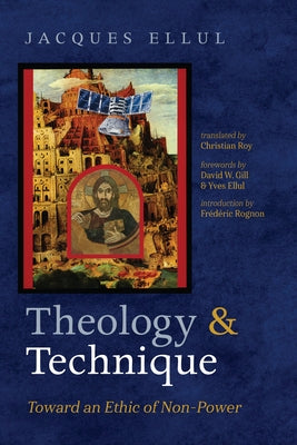 Theology and Technique by Ellul, Jacques