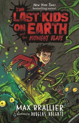 Last Kids on Earth and the Midnight Blade by Brallier, Max