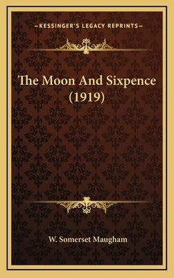 The Moon and Sixpence (1919) by Maugham, W. Somerset
