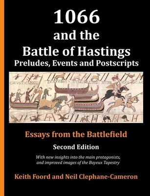 1066 and the Battle of Hastings: Preludes, events and postscripts by Foord, Keith