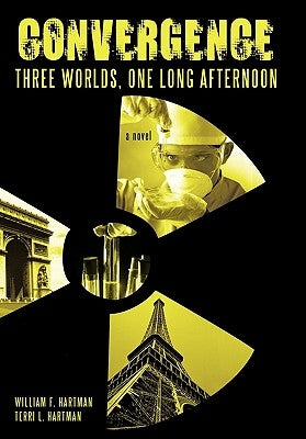 Convergence: Three Worlds, One Long Afternoon by Hartman, William