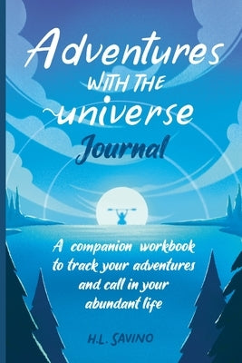 Adventures with the Universe Journal by Savino, H. L.