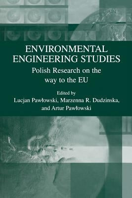 Environmental Engineering Studies: Polish Research on the Way to the EU by Pawlowski, Lucjan